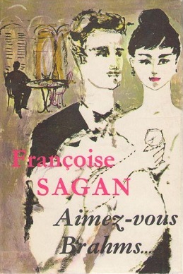 Франсуаза Саган Любите ли Вы Брамса?